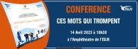 Conférence intitulée : ''CES MOTS QUI TROMPENT'' -LE 14 Avril 2023
